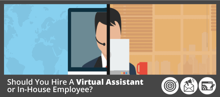 should you hire a virtual assistant or in-house employee?