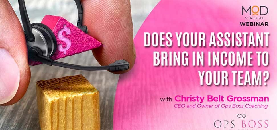 does your assistant bring in income to your team with christy belt grossman ceo and owner of ops boss coaching myoutdesk webinar