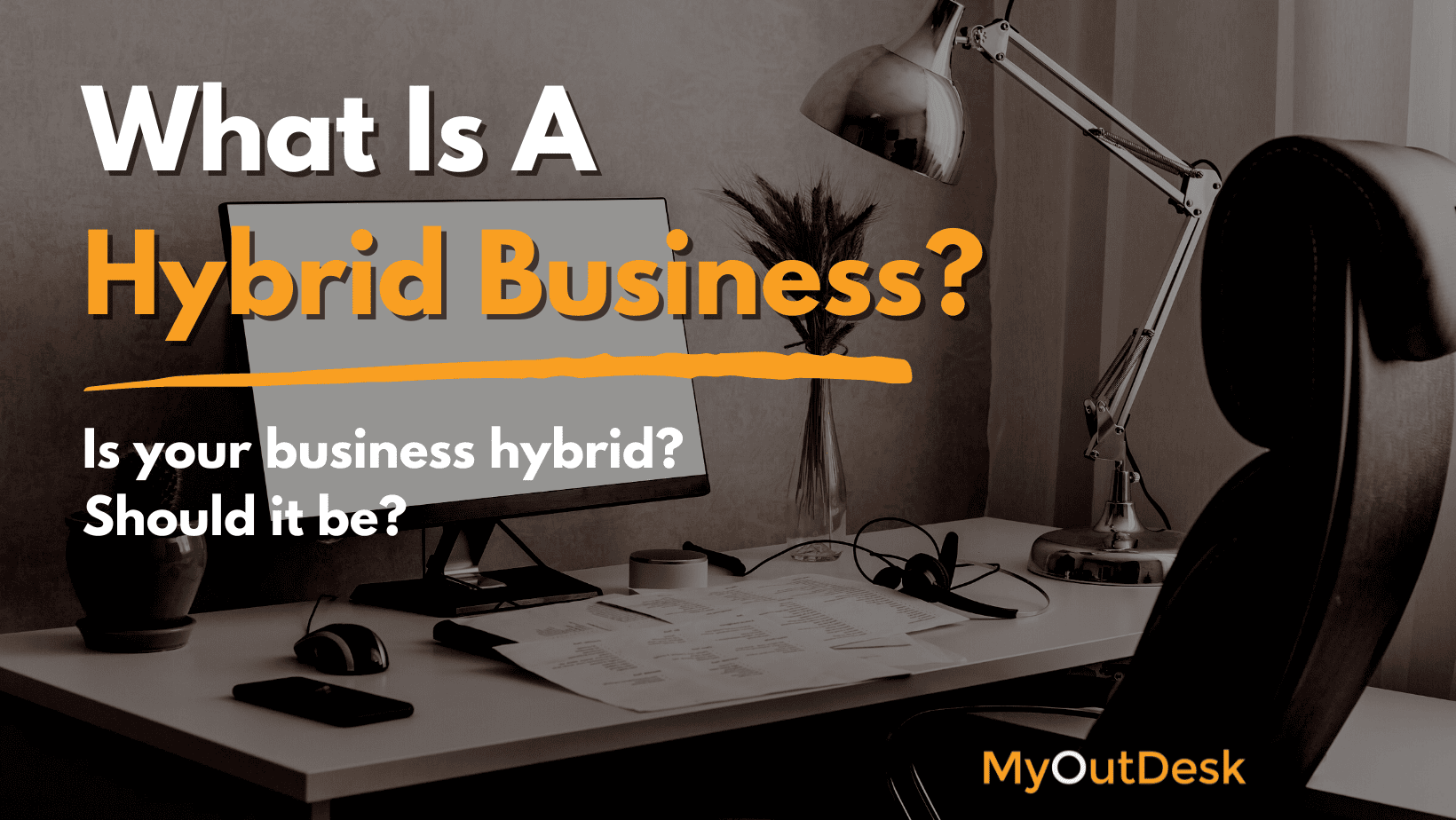 What Is A Hybrid Business? MyOutDesk